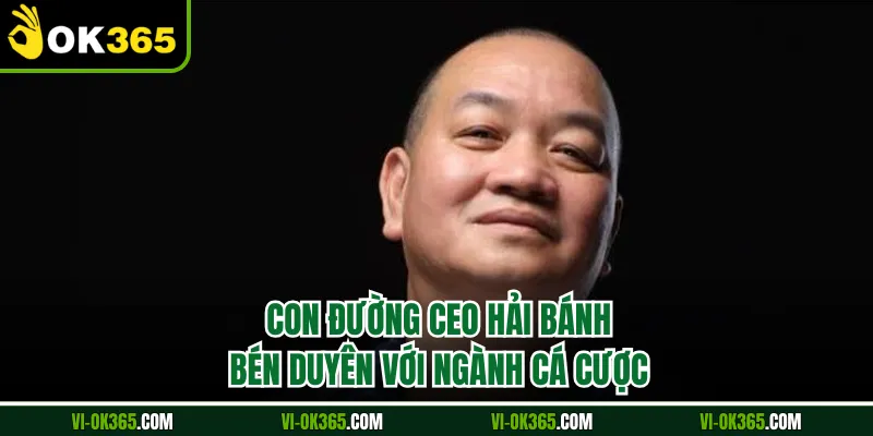 Con đường CEO Đình Huy bén duyên với ngành cá cược